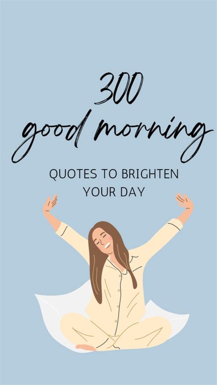 300 Good Morning Messages to Brighten Your Day