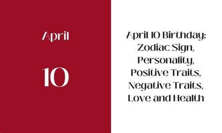 Amazing Uncover: The Surprising Traits of an April 10 Birthday