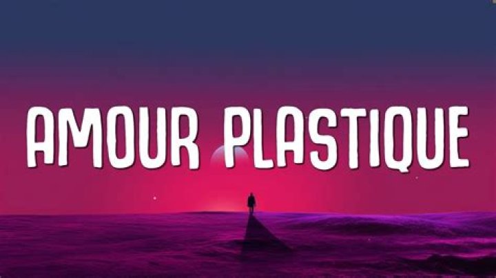 Amour Plastique Lyrics in English: A Comprehensive Exploration
