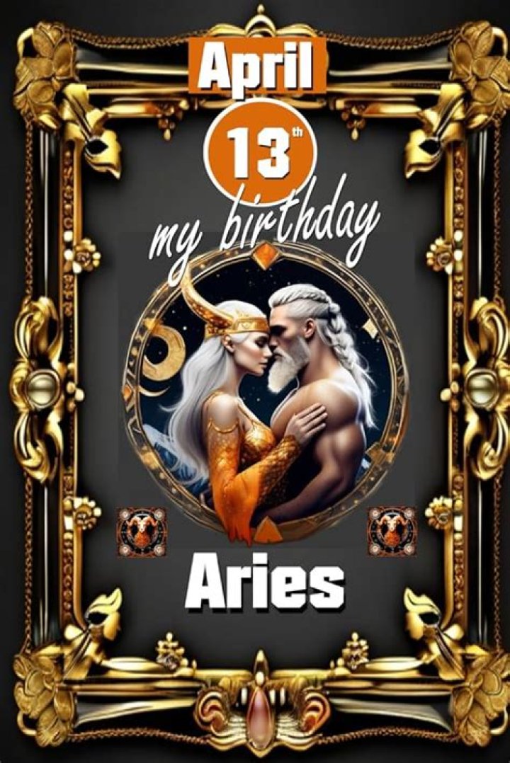 April 13th Aries: Unraveling the Traits, Strengths, and Influences of Aries Individuals Born on This Day