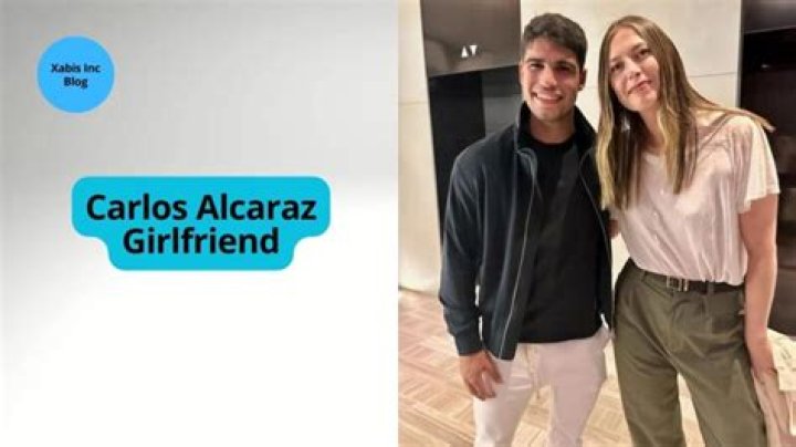 Carlos Alcaraz Girlfriend: All You Need to Know About His Love Life