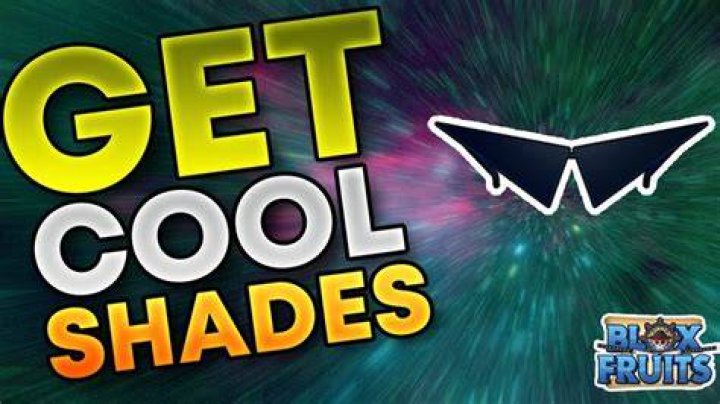 Cool Shades in Blox Fruits: The Ultimate Guide to Style and Power