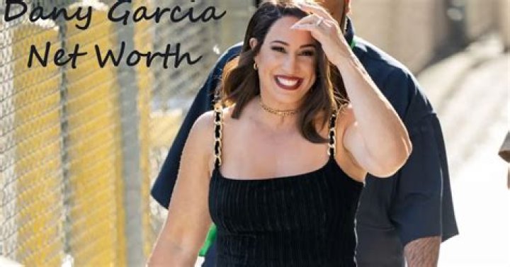 Dany Garcia Net Worth: A Comprehensive Look at Her Success