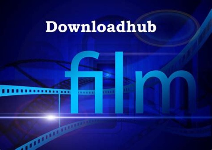 DownloadHub Movie: Your Ultimate Guide to Downloading Movies Online