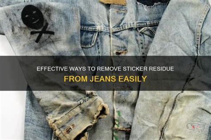Effective Ways to Get Sticker Residue Off Pants