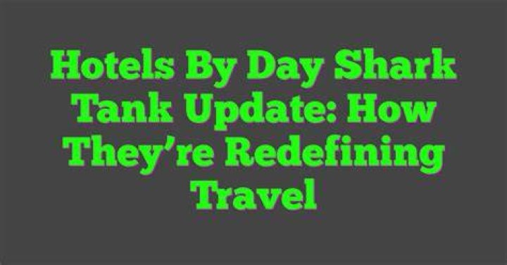 Exclusive Guide to Hotels by Day on Shark Tank: Insights and Impact