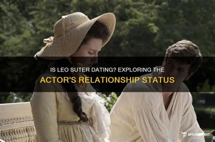Exploring Leo Suter's Relationships: An Insight into His Love Life