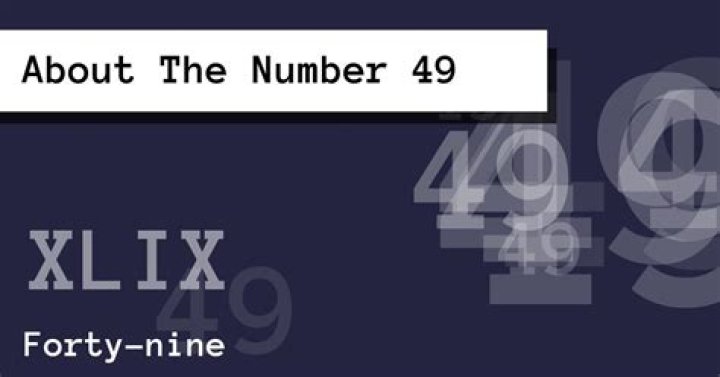 Exploring the Fascinating World of the Number 49