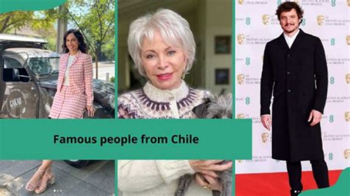 Famous People from Chile: A Journey Through Time and Talent