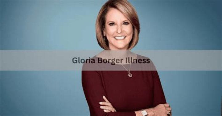 Gloria Borger Illness: Insights and Understandings