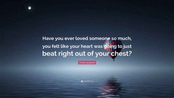Have You Ever Loved Someone So Much? Understanding Deep Emotional Connections