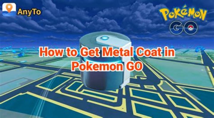 How Do You Get the Metal Coat in Pokémon Go?