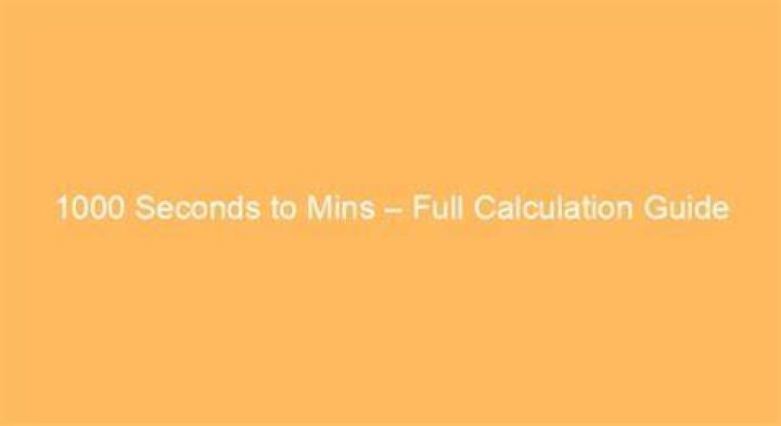 How Many Minutes is 1000 Seconds? A Comprehensive Guide