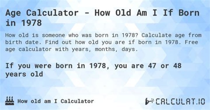 How Old Are You if You Were Born in 1978? Calculate Your Age