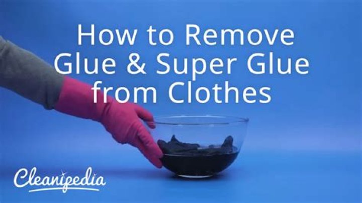 How to Effectively Remove Glue from Clothes: A Comprehensive Guide