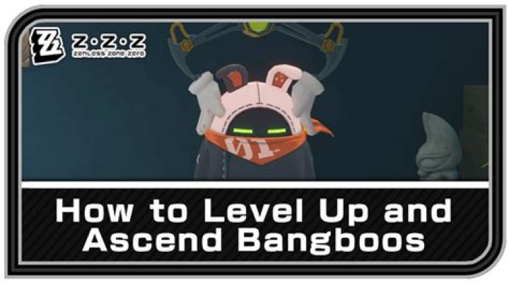 How to Level Up Bangboo ZZZ: A Comprehensive Guide