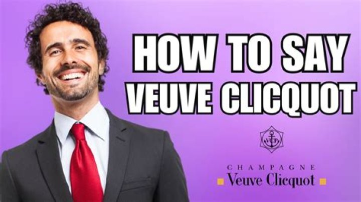 How to Perfectly Pronounce Veuve Clicquot