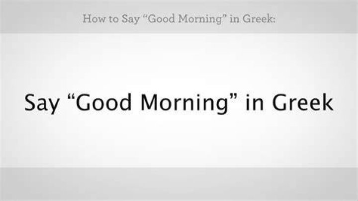How to Say Good Morning in Greek