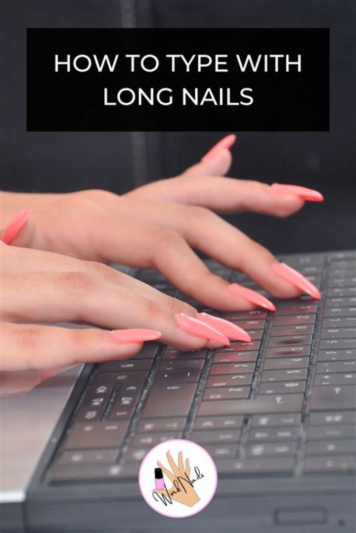 How to Type with Long Nails: Tips and Techniques for Efficient Typing