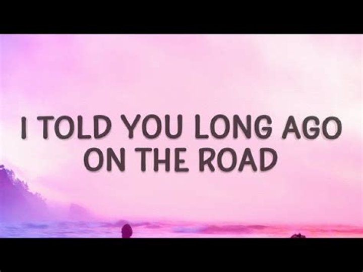 I Told You Long Ago on the Road: A Journey Through Music and Emotion