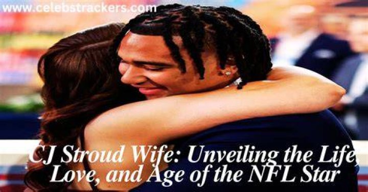 Insights into the Life of C.J. Stroud's Wife: The Woman Behind the Athlete