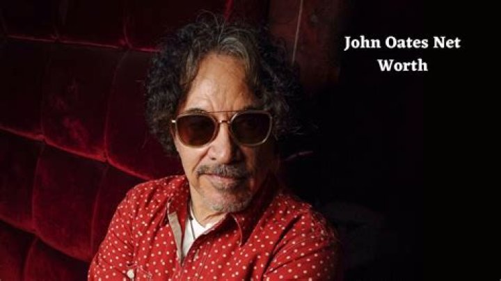 John Oates Net Worth 2023: A Comprehensive Look at His Wealth and Legacy