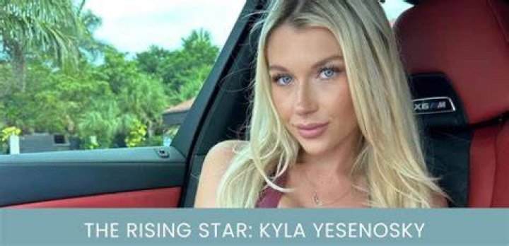 Kyla Yesenosky: The Rising Star of Social Media and Influencer Culture