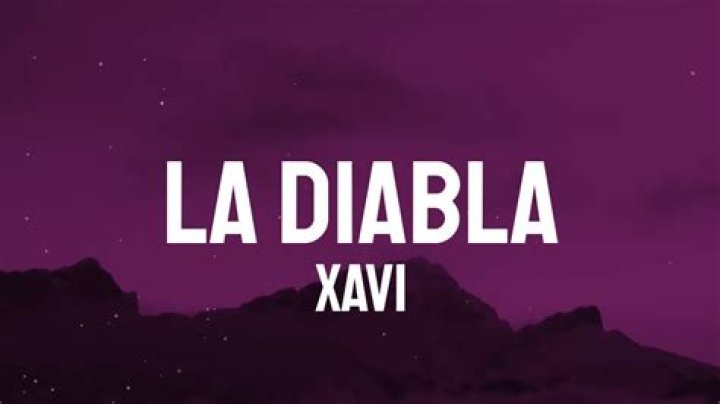 La Diabla Lyrics by Xavi: A Deep Dive into the Meaning and Impact