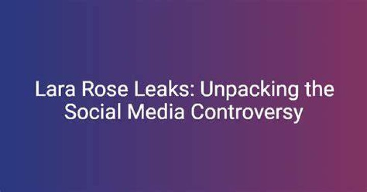 Lara Rose Leaked OnlyFans: The Controversy and Its Impact