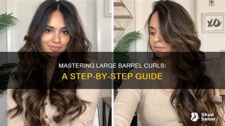 Mastering the Art of Barrel Curls: A Complete Guide