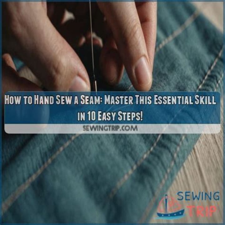 Mastering the Art of Hand Sewing a Seam: A Complete Guide