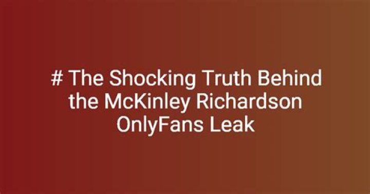Mckinley Richardson of Leaks: The Untold Story