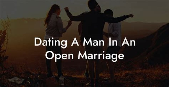 Open Marriage Dating: Navigating the Modern Relationship Landscape