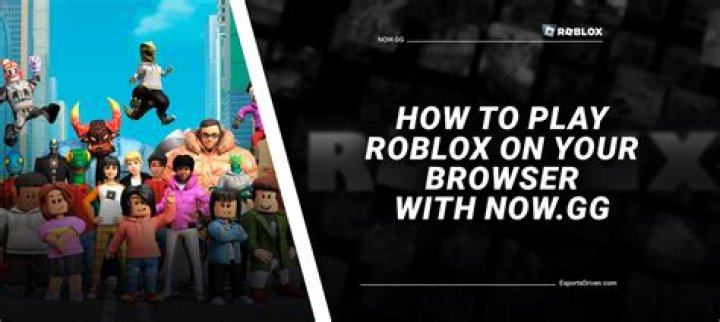 Play Roblox Now.gg: Your Ultimate Guide to Accessing Roblox Anytime, Anywhere