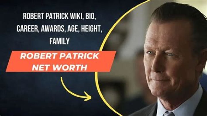 Robert Patrick Net Worth: Uncovering His Wealth and Career Success