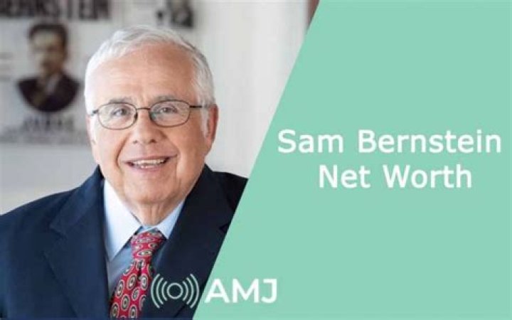 Sam Bernstein Net Worth: A Deep Dive into the Life of a Legal Icon