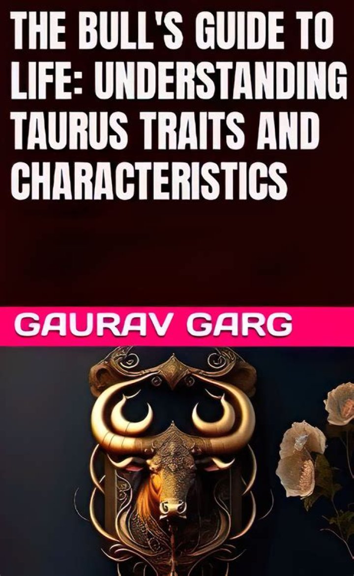 Taurus Traits: Understanding the Characteristics of the Bull