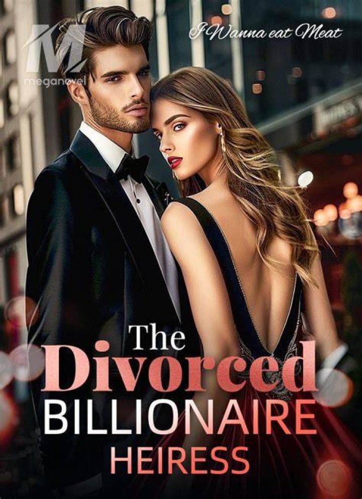 The Divorced Billionaire Heiress Full E Free Online: A Comprehensive Guide