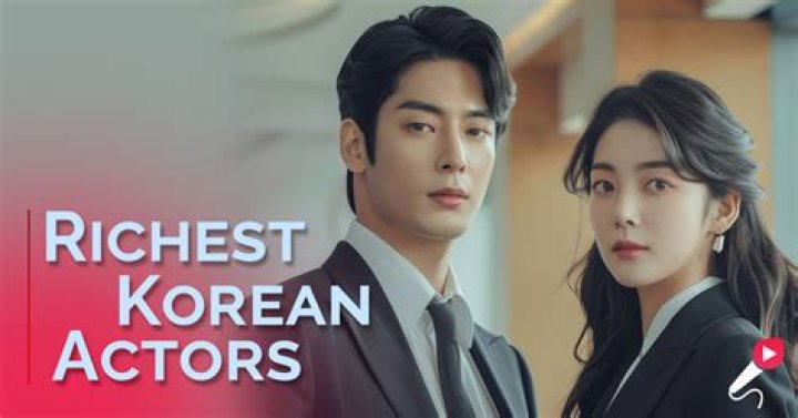 The Richest Korean Actors: A Look into Their Wealth and Success