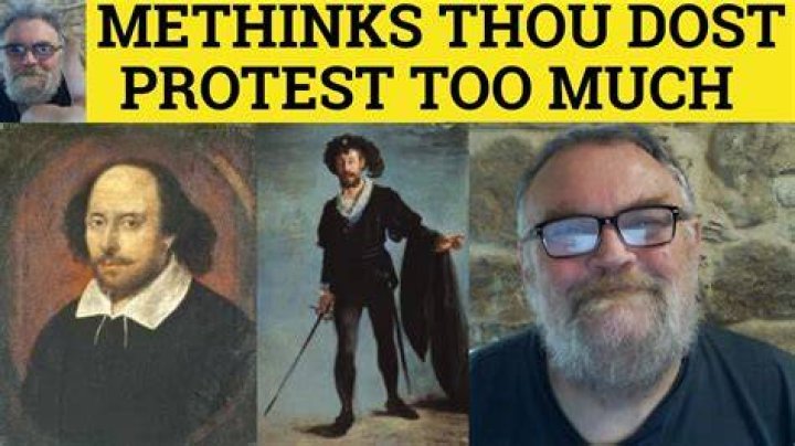 The Unveiling of "Methinks Thou Doth Protest Too Much": An In-depth Exploration