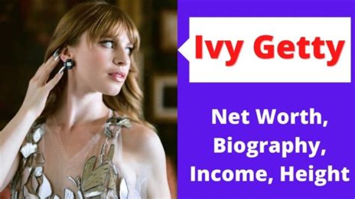 The Wealth of Ivy Getty: Net Worth and Life Story