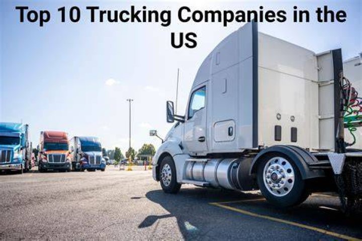 Top 10 Trucking Companies in the United States: A Comprehensive Guide