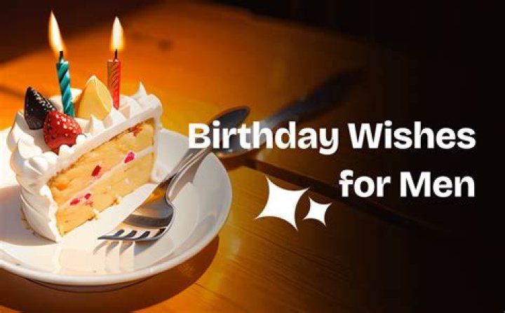 Ultimate Birthday Wishes for Men: Thoughtful Messages to Make His Day Special