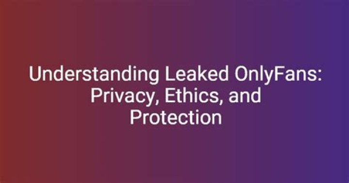 Understanding OnlyFans Leaked Content: Implications and Insights