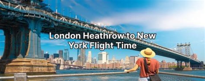 Understanding the Flight Duration from Heathrow to New York: What You Need to Know