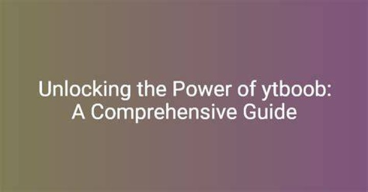 Understanding ytboob: The Ultimate Guide