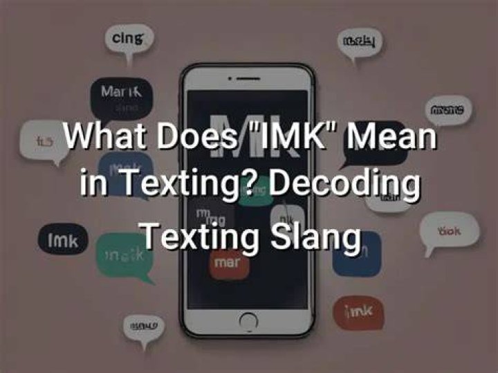What Does IMK Mean in Text Message?